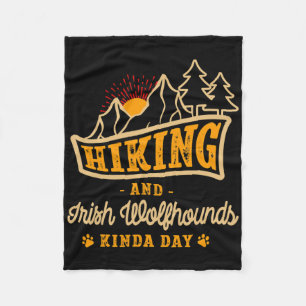 Hiking And Irish Wolfhounds Kinda Day Hunting Dog Fleece Blanket