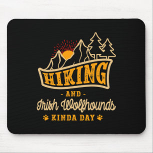 Hiking And Irish Wolfhounds Kinda Day Hunting Dog Mouse Pad