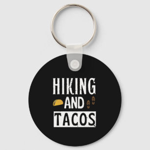 Hiking And Tacos Funny Tacos Key Ring
