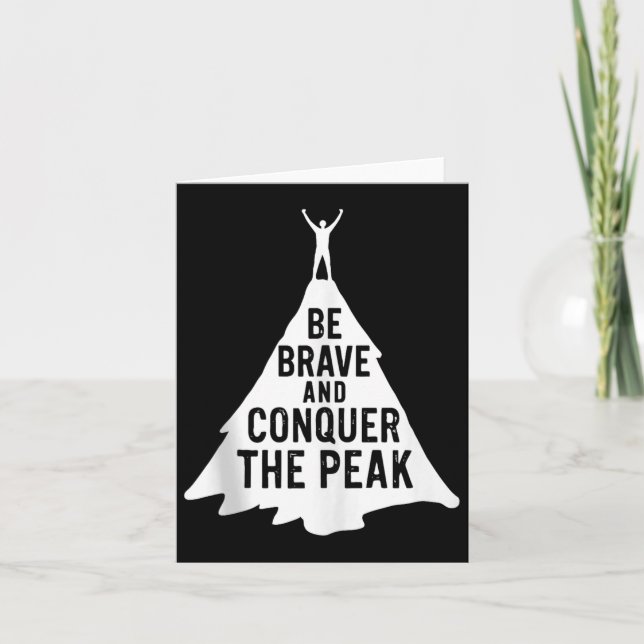 Hiking, Be Brave, And Conquer The Peak For Mountai Card (Front)