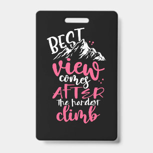 Hiking Best View Comes After The Hardest Climb ID Badge