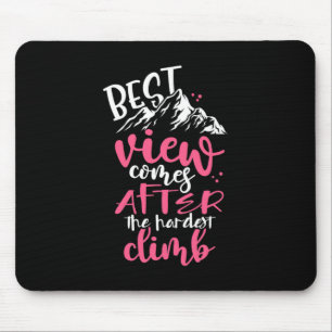 Hiking Best View Comes After The Hardest Climb Mouse Pad
