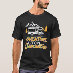 Hiking Camping Lover Adventure Before Dementia T S T-Shirt