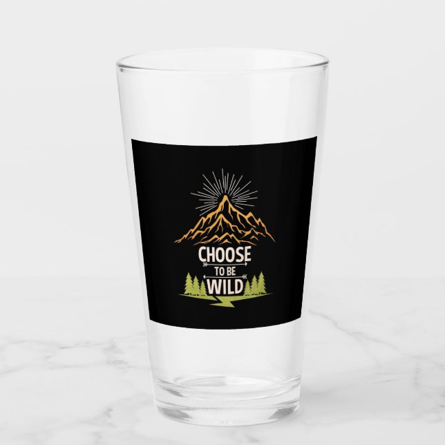 Hiking Choose To Be Wild Glass (Front)