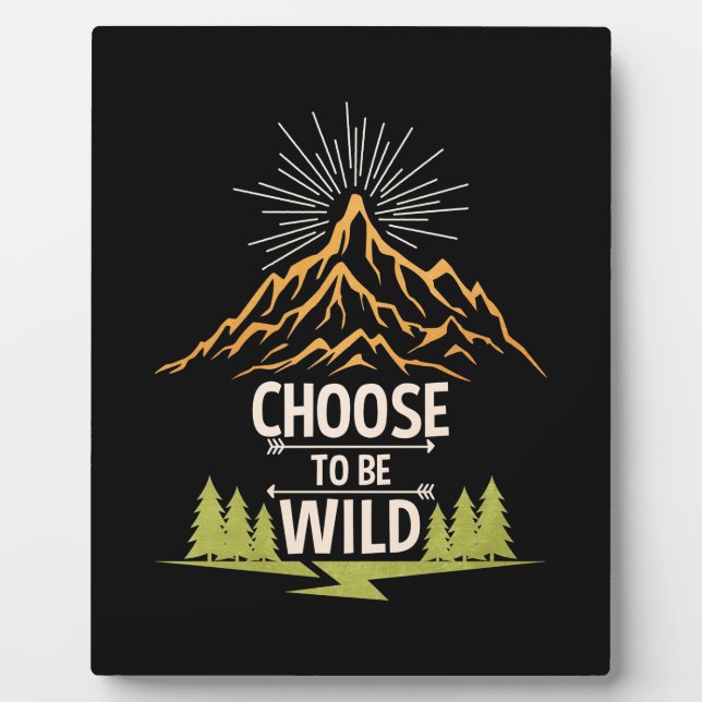 Hiking Choose To Be Wild Plaque (Front)