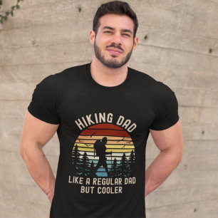 Hiking Dad Like a Regular Dad But Cooler T-Shirt