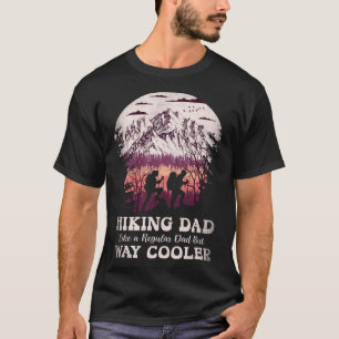Hiking Dad Like Regular But Way Cooler Camping Adv T-Shirt