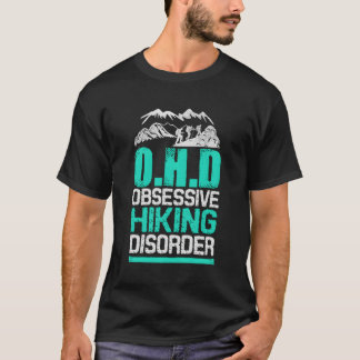 Hiking Gifts Hiker Outdoor Enthusiast Funny Obsess T-Shirt