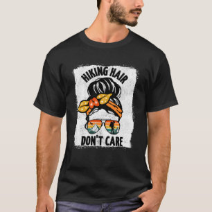 Hiking Hair Don t Care Mom Messy Bun Mountain Wome T-Shirt