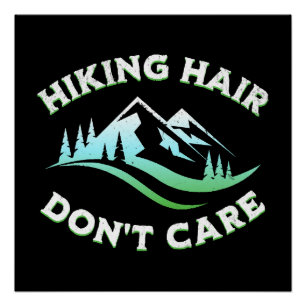 Hiking Hair Don't Care Poster