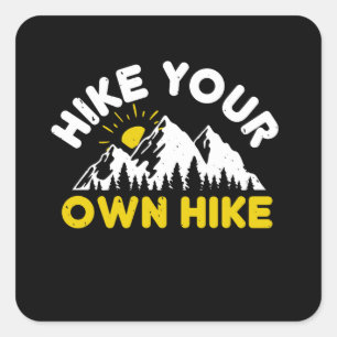 Hiking - Hike Your Own Hike Square Sticker