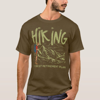 Hiking Hiking The Best Retirement Plan 2 T-Shirt