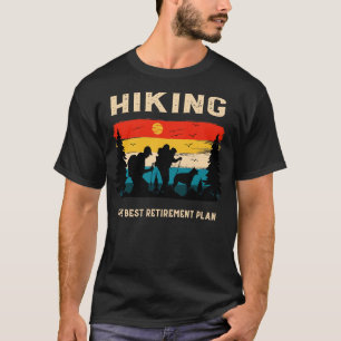 Hiking Hiking The Best Retirement Plan 3 T-Shirt