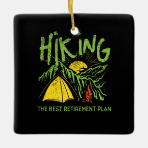 Hiking - Hiking The Best Retirement Plan  Ceramic Ornament