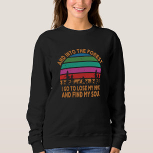 Hiking - In The Forest I Find My Soul Sweatshirt
