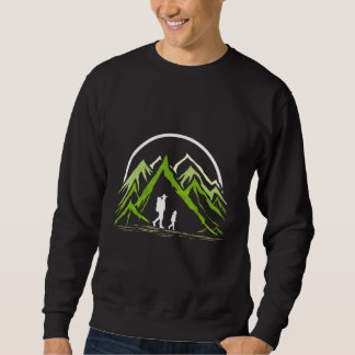 Hiking in the Mountains  Father and Son Sweatshirt