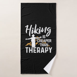 Hiking Is Cheaper Than Therapy Bath Towel