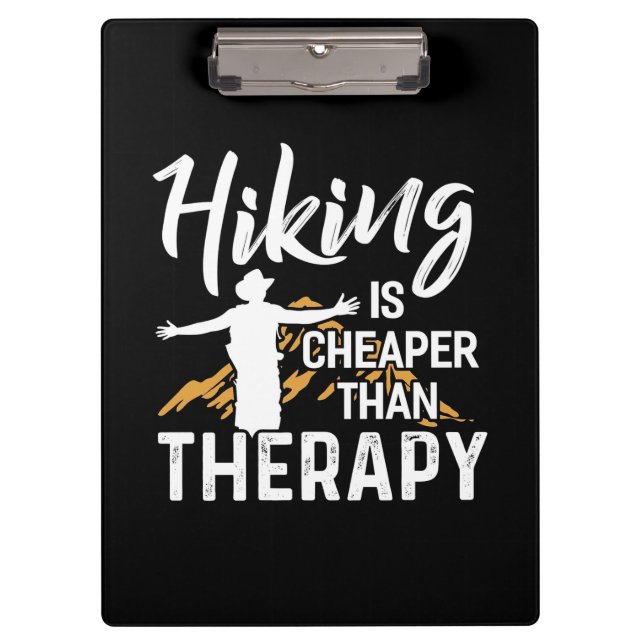 Hiking Is Cheaper Than Therapy Clipboard (Front)