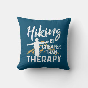 Hiking Is Cheaper Than Therapy Cushion