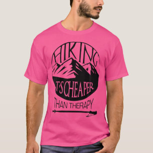 Hiking Is Cheaper Than Therapy Funny Hiking Tshirt