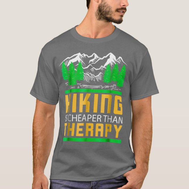 Hiking Is Cheaper Than Therapy Funny T-Shirt (Front)