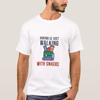 Hiking Is Just Walking With Snacks Funny Hiker T-Shirt