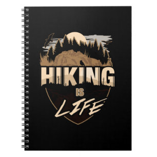 Hiking Is Life Notebook