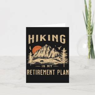 Hiking Is My Retirement Plan Funny Hiking  Card