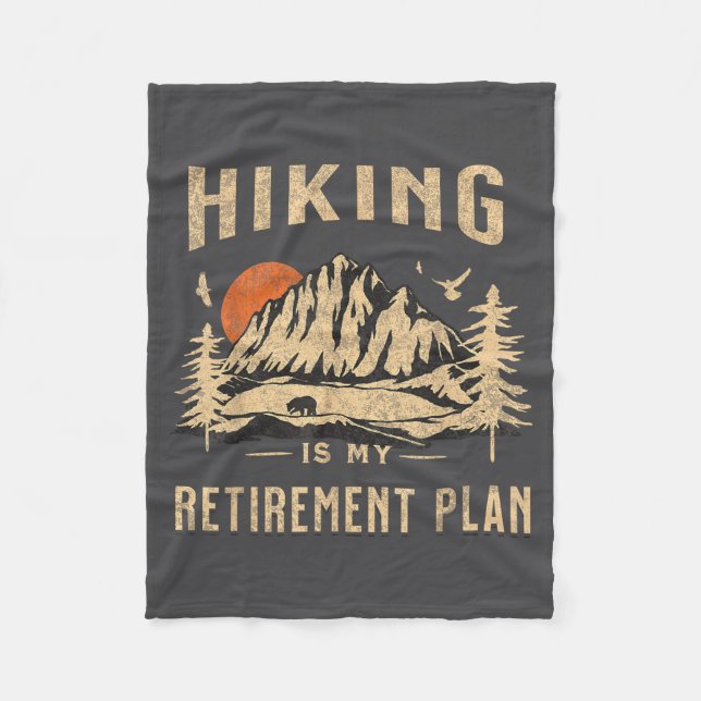 Hiking Is My Retirement Plan Funny Hiking  Fleece Blanket (Front)