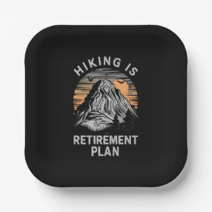 Hiking Is My Retirement Plan Funny Hiking  Paper Plate