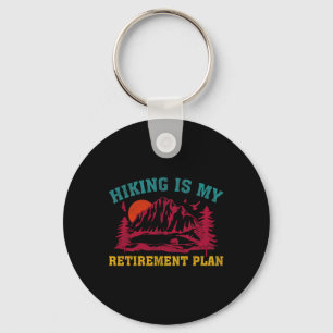 Hiking Is My Retirement Plan Funny Hiking Vintage  Key Ring