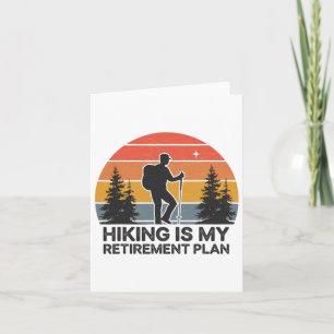 Hiking Is My Retirement Plan Nature Scene  Card