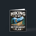 Hiking Is My Retirement Plan Outdoor Adventure  Card<br><div class="desc">Hiking Is My Retirement Plan Outdoor Adventure</div>