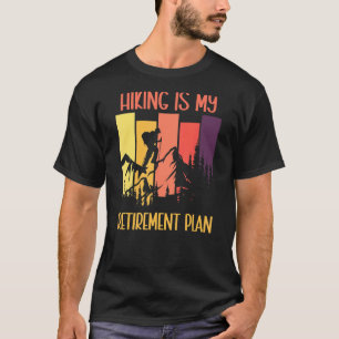 Hiking is my Retirement Plan Retired Hiker 2023 Ou T-Shirt