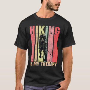 Hiking Is My Therapy  Outdoor Camping Trail Hiking T-Shirt