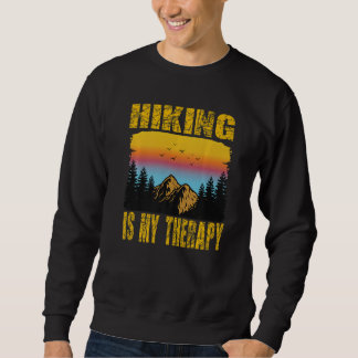 Hiking Is My Therapy Outfit For Hiking Sweatshirt