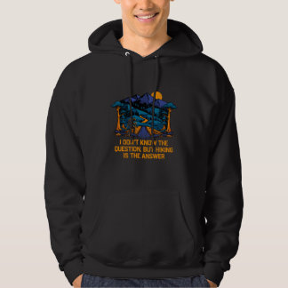Hiking is the Answer Camping Traveler Camper Trave Hoodie