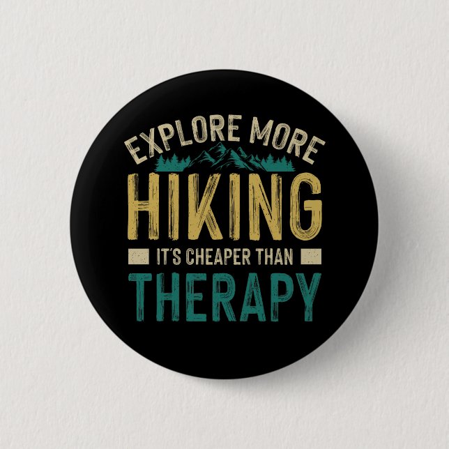 Hiking It's Cheaper Than Therapy  6 Cm Round Badge (Front)