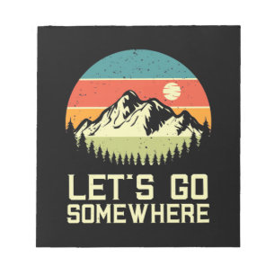 Hiking Let Go Somewhere Notepad