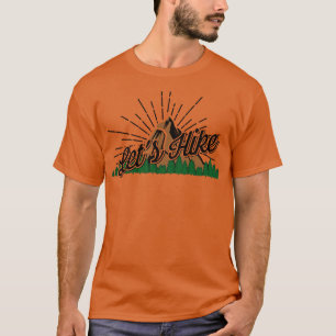 Hiking Lets Hike T-Shirt