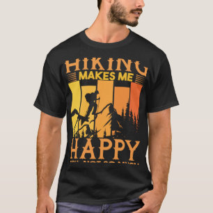 Hiking Life Hiking Makes Me Happy Trekking and W T-Shirt