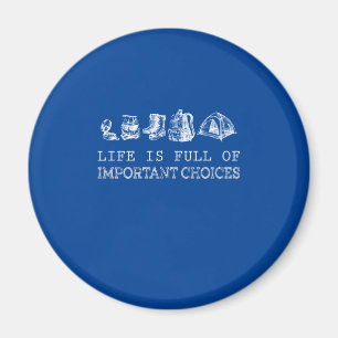 Hiking Lover   Life Is Full Of Important Choices Magnet