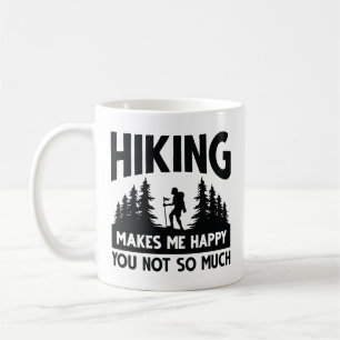 Hiking Makes Me Happy You Not So Much Coffee Mug