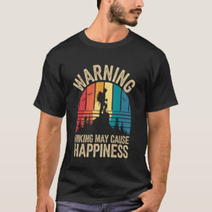 Hiking May Cause Happiness Hiker Funny Hiking T-Shirt