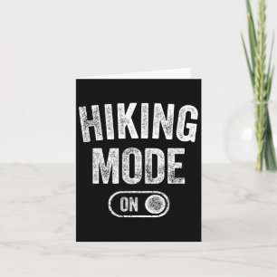 Hiking Mode On Funny Hiker Gift Nature Lover Adven Card