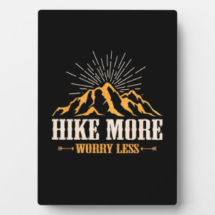 Hiking More Worry Less Plaque
