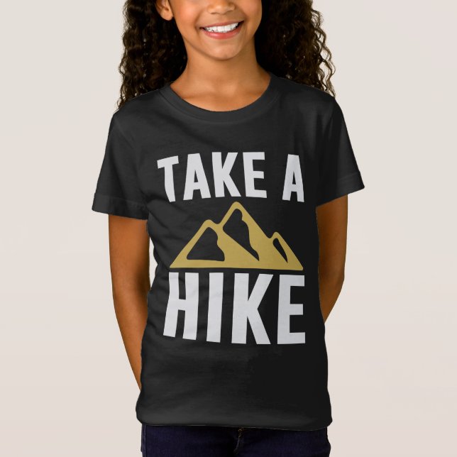 Hiking Nature Hike Hiker Outdoor Funny Take a Hike T-Shirt (Front)