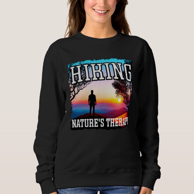 Hiking nature s therapy sunset hiking sweatshirt (Front)