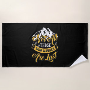 Hiking Not All Those Who Wander Beach Towel