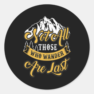 Hiking Not All Those Who Wander Classic Round Sticker